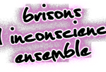brisons_l_inconscience